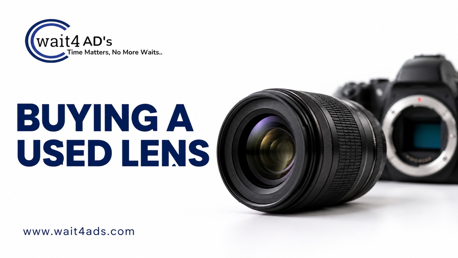 Buying a Used Camera Lens: Compatibility and Inspection Checklist - Blog Cover Image on Wait4Ads Blog