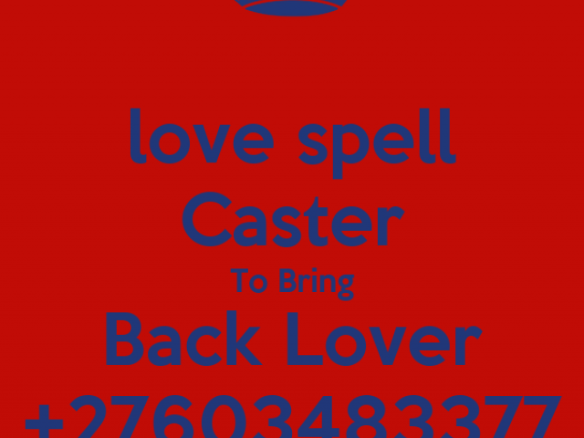 IMMEDIATE +27603483377 POWERFUL LOST LOVE SPELLS CASTER 