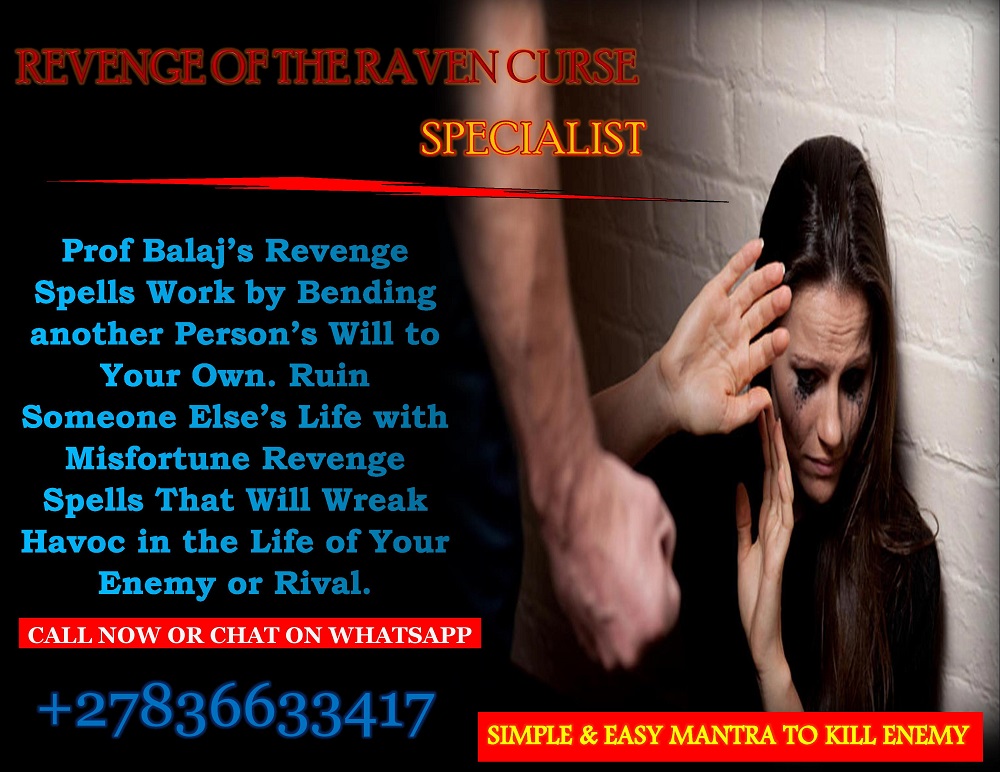 Revenge Spells to Target and Ruin an Individual's Life Effectively, Revenge Spell to Inflict Serious Harm on Your Ex Lover +27836633417