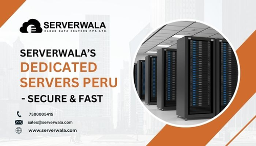 Serverwala’s Dedicated Servers Peru - Secure & Fast