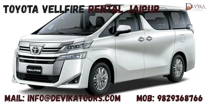 Toyota Vellfire Rental Jaipur | Devika Tours Luxury Ride